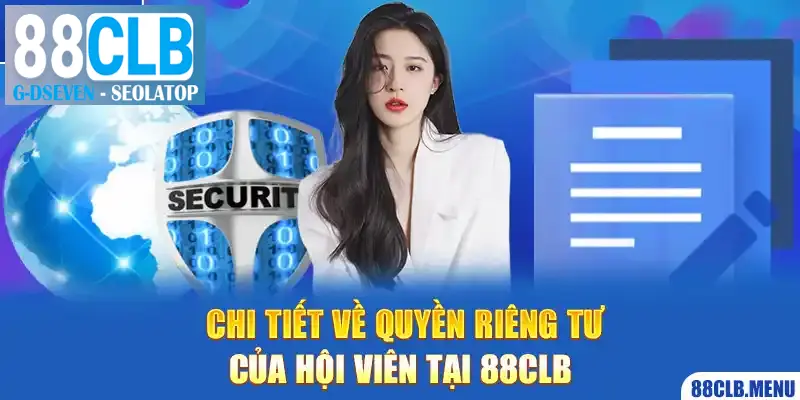 Quyền riêng tư sẽ giúp người chơi có trải nghiệm an toàn