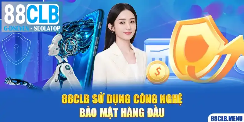 Công nghệ bảo mật được 88CLB cập nhật liên tục