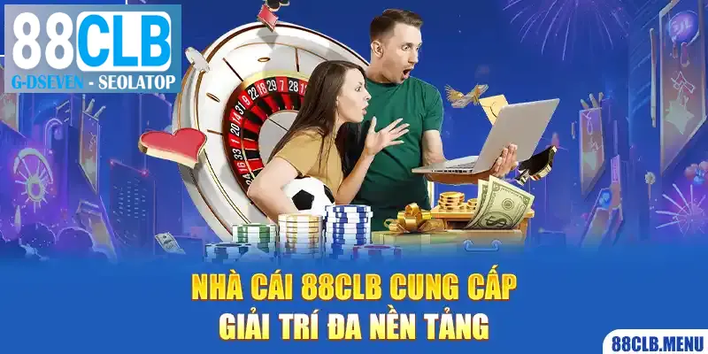 Nhà cái 88CLB cung cấp giải trí đa nền tảng