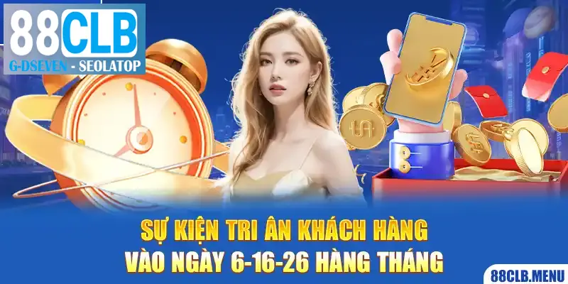 Tri ân ngày hội viên 6-16-26 hàng tháng lên đến nghìn tỷ