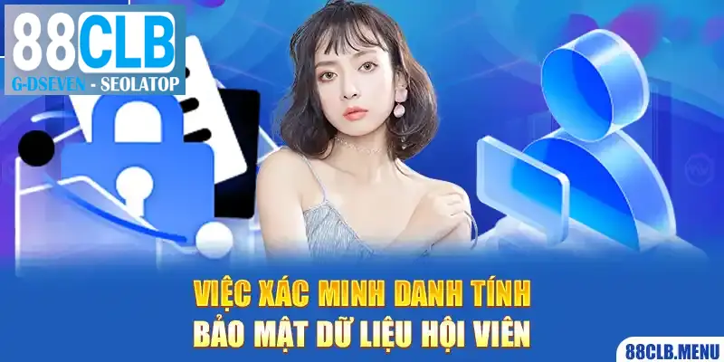 Xác minh danh tính khách hàng để bảo mật dữ liệu