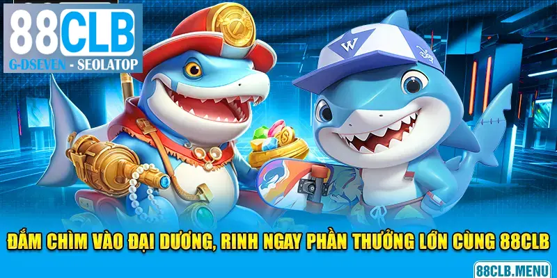 Những lý do bạn nên chọn 88CLB để chơi game bắn cá online