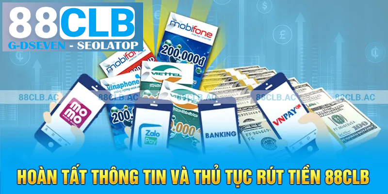 Hoàn tất thông tin và thủ tục rút tiền 88clb Hoàn tất thông tin và thủ tục rút tiền 88clb