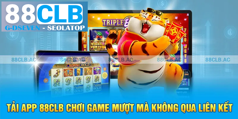 Tải app 88clb chơi game mượt mà không qua liên kết Tải app 88clb chơi game mượt mà không qua liên kết