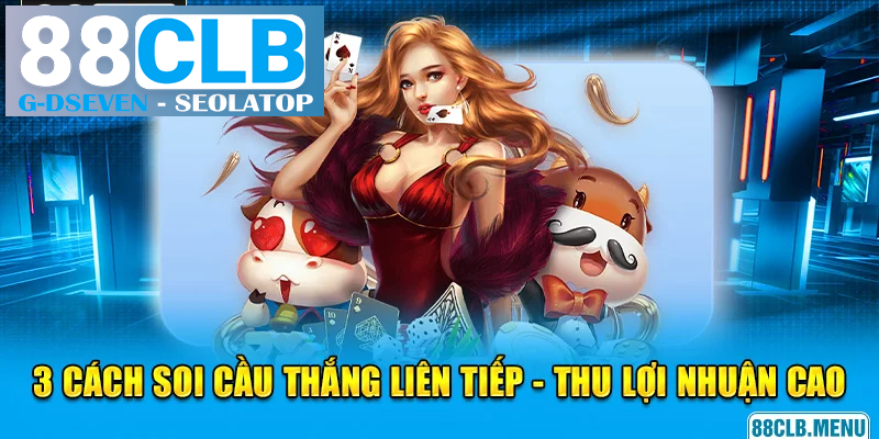 Tổng hợp 3 cách soi cầu Baccarat được đánh giá cao