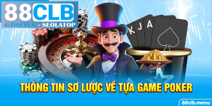 processed 2 thong tin so luoc ve tua game poker