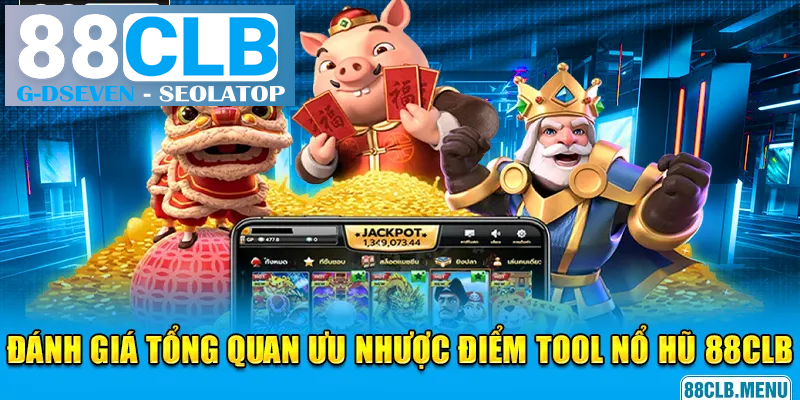 Đánh giá tổng quan ưu nhược điểm của phần mềm hack nổ hũ Đánh giá tổng quan ưu nhược điểm của phần mềm hack nổ hũ