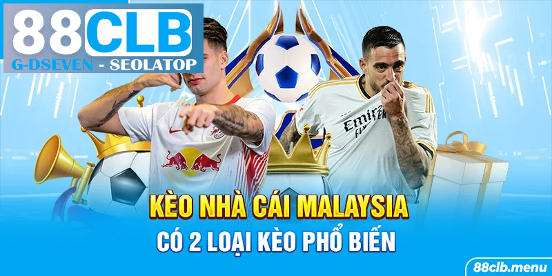 2 dạng kèo Malay phổ biến trong cá cược thể thao 2 dạng kèo Malay phổ biến trong cá cược thể thao