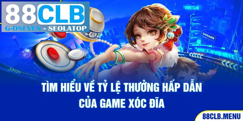 Tìm hiểu về tỷ lệ thưởng hấp dẫn của game xóc đĩa Tìm hiểu về tỷ lệ thưởng hấp dẫn của game xóc đĩa