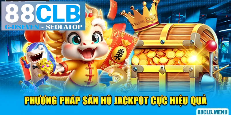 2 mẹo hay giúp bạn sớm săn được Jackpot về tay