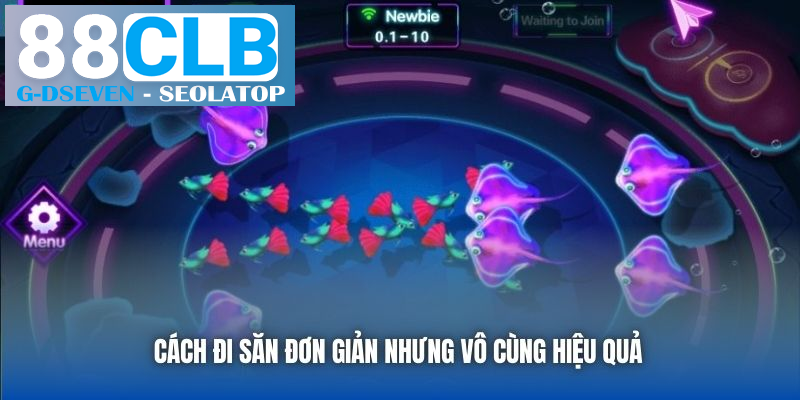 Cách đi săn đơn giản nhưng vô cùng hiệu quả Cách đi săn đơn giản nhưng vô cùng hiệu quả