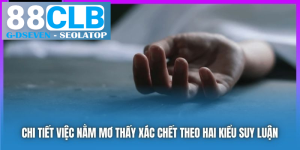 processed chi tiet viec nam mo thay xac chet theo hai kieu suy luan