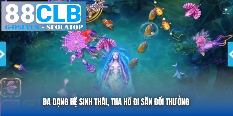 Đa dạng hệ sinh thái, tha hồ đi săn đổi thưởng Đa dạng hệ sinh thái, tha hồ đi săn đổi thưởng