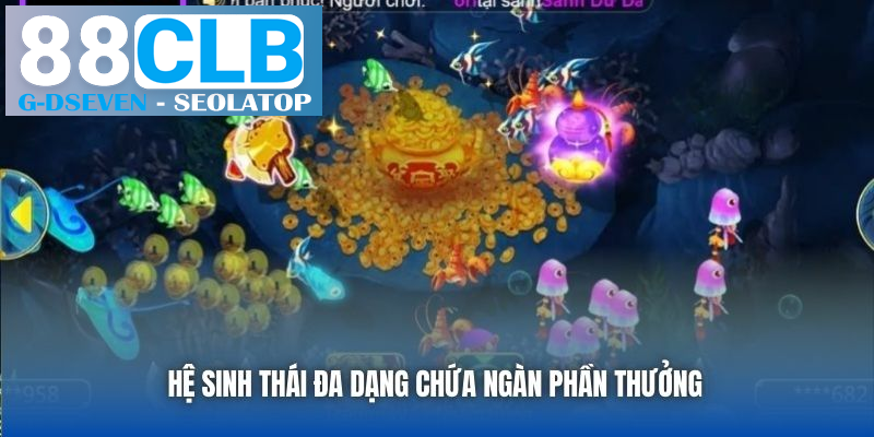 Hệ sinh thái đa dạng chứa ngàn phần thưởng Hệ sinh thái đa dạng chứa ngàn phần thưởng