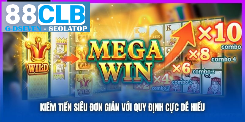Kiếm tiền siêu đơn giản với quy định cực dễ hiểu Kiếm tiền siêu đơn giản với quy định cực dễ hiểu