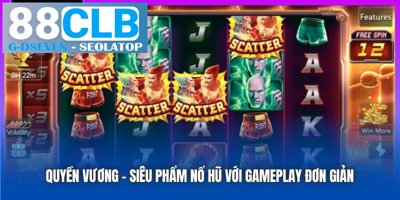 Quyền Vương – Siêu phẩm nổ hũ với gameplay đơn giản Quyền Vương – Siêu phẩm nổ hũ với gameplay đơn giản
