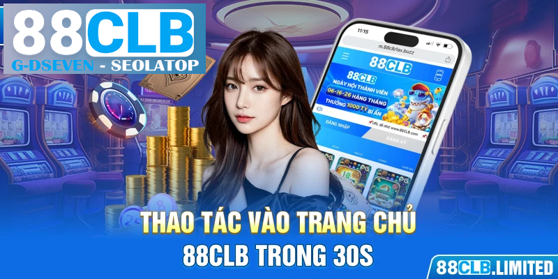 Thao tác vào trang chủ 88CLB trong 30s Thao tác vào trang chủ 88CLB trong 30s